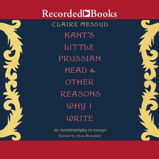 Front cover_Kant's Little Prussian Head & Other Reasons Why I Write
