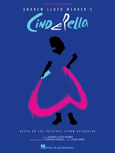 Front cover_Andrew Lloyd Webber's Cinderella: Piano/Vocal Selections Based on the Original Album Recording