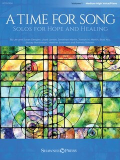 Front cover_A Time for Song - Volume 1: Solos for Hope and Healing for Medium High Voice/Piano