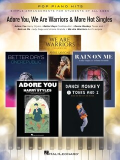 Couverture_Adore You, We Are Warriors & More Hot Singles: Pop Piano Hits in Simple Arrangements for Students of All Ages