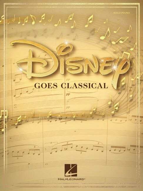 Front cover_Disney Goes Classical: Piano Arrangements Of 15 Disney Favorites