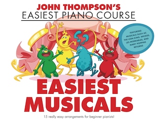 Easiest Musicals: John Thompson's Easiest Piano Course Series