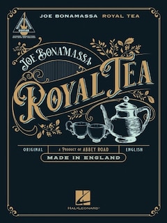 Joe Bonamassa - Royal Tea: Guitar Recorded Versions Authentic Transcriptions With Notes And Tablature Songbook