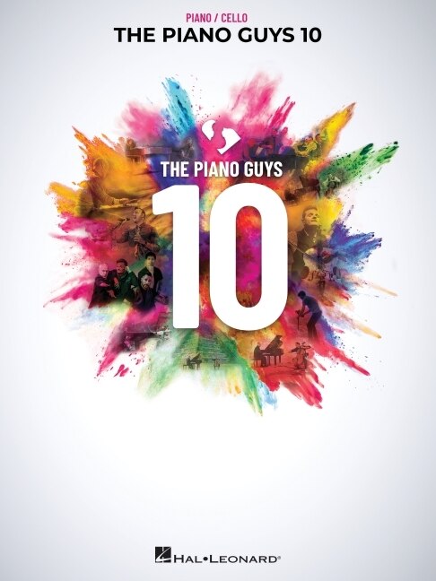 Front cover_The Piano Guys 10: Matching Songbook with Arrangements for Piano and Cello from the Double CD 10th Anniversary Collection