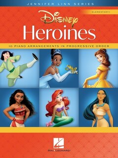 Front cover_Disney Heroines: 10 Piano Arrangements in Progressive Order - Jennifer Linn Series Elementary+