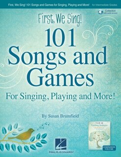 Front cover_First We Sing! 101 Songs & Games: For Singing, Playing, and More! by Susan Brumfield - Book with Online Audio