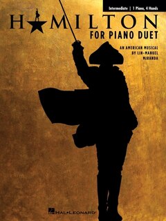 Hamilton For Piano Duet - Intermediate Arrangements For 1 Piano, 4 Hands: Intermediate-level Arrangements For 1 Piano, 4 Hands image number 0