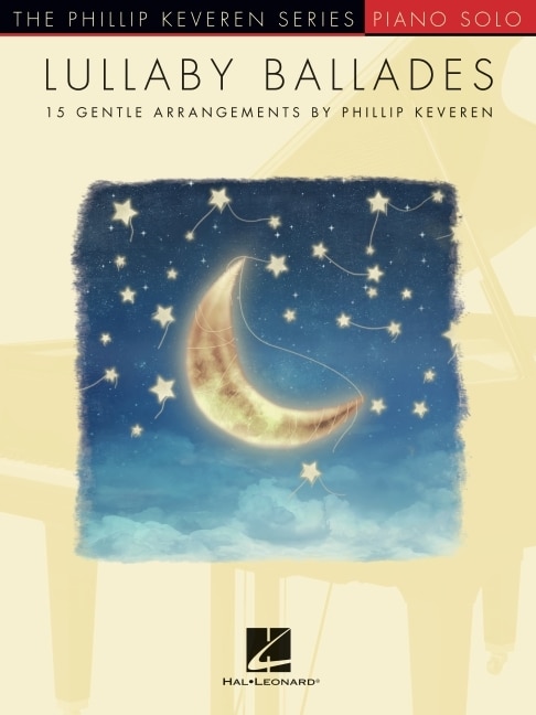 Couverture_Lullaby Ballades: 15 Gentle Piano Solo Arrangements By Phillip Keveren