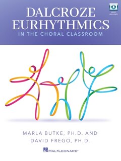 Front cover_Dalcroze Eurhythmics in the Choral Classroom - Book with Online Video Included