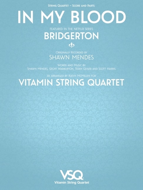 In My Blood - featured in the Netflix Series Bridgerton for String Quartet