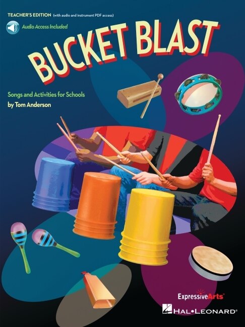 Bucket Blast: Play-along Activities For Bucket Drums And Classroom Percussion