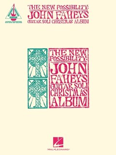 Front cover_The New Possibility: John Fahey's Guitar Soli Christmas Album - Guitar Transcriptions with Notes & Tab