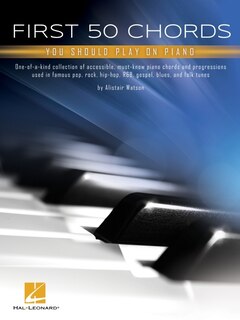 Front cover_First 50 Chords You Should Play on Piano: Learn to Play Basic Chords with Great Songs