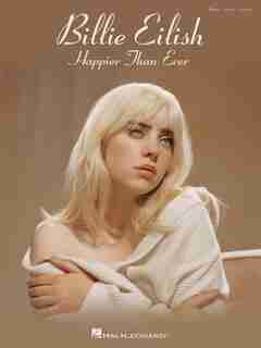 Billie Eilish - Happier Than Ever: Piano/vocal/guitar Songbook
