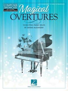 Front cover_Magical Overtures: 10 Exciting Piano Solos by Dennis Alexander