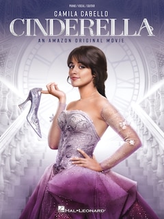 Front cover_Cinderella: An Amazon Original Movie - Piano/Vocal/Guitar Arrangements of Songs from the Soundtrack