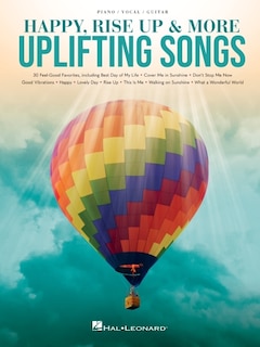 Couverture_Happy, Rise Up & More Uplifting Songs: Piano/Vocal/Guitar Songbook