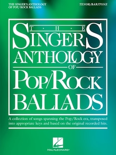 Front cover_The Singer's Anthology of Pop/Rock Ballads - Tenor/Baritone Edition