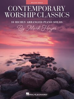Front cover_Contemporary Worship Classics: 10 Richly-Arranged Piano Solos by Mark Hayes
