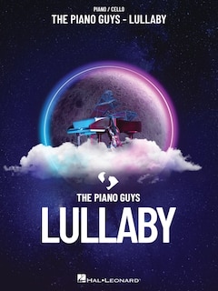 Front cover_The Piano Guys - Lullaby: Piano/Cello Songbook