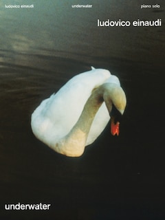 Front cover_Ludovico Einaudi - Underwater: Piano Solo Songbook