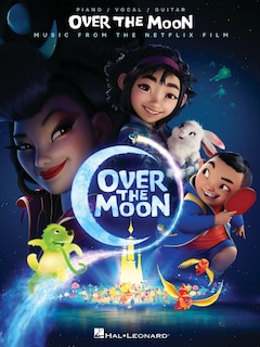 Front cover_Over the Moon - Music from the Netflix Film: Piano/Vocal/Guitar Songbook