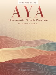 Front cover_Aya: 10 Introspective Pieces for Intermediate Piano Solo