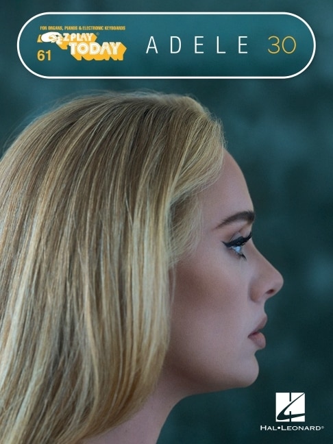 Couverture_Adele - 30: E-Z Play Today #61 Songbook with Oversized, Easy-to-Read Notation and Lyrics