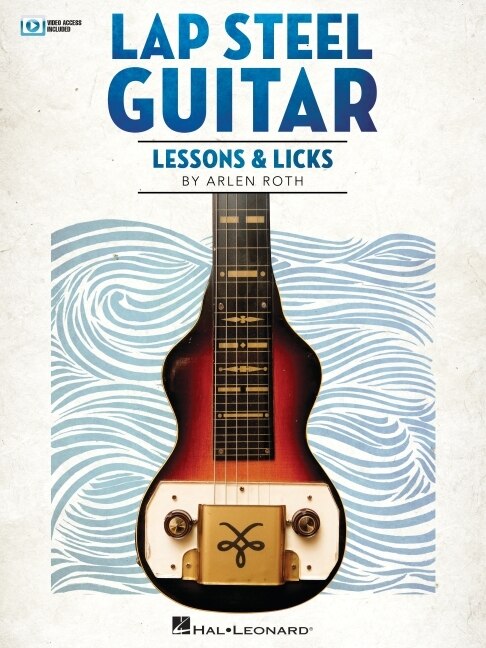 Front cover_Lap Steel Guitar Lessons & Licks - Book with Online Video by Arlen Roth