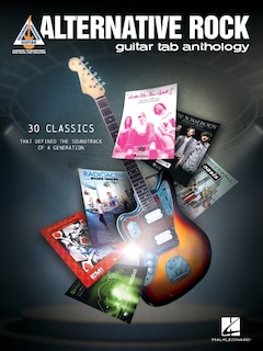 Front cover_Alternative Rock Guitar Tab Anthology: Guitar Tab Transcriptions with Lyrics of 30 Classics