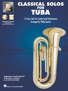 Front cover_Essential Elements Classical Solos for Tuba: 15 Easy Solos for Contest & Performance with Online Audio & Printable Piano Accompaniments