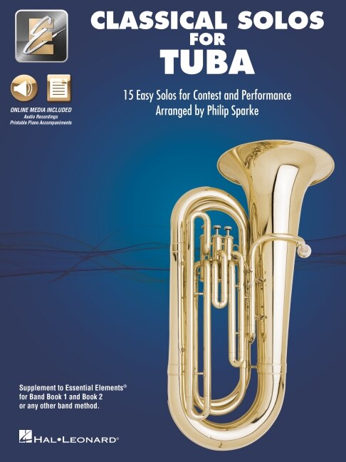 Front cover_Essential Elements Classical Solos for Tuba: 15 Easy Solos for Contest & Performance with Online Audio & Printable Piano Accompaniments