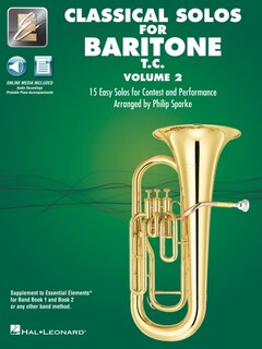 Front cover_Essential Elements Classical Solos for Baritone T.C. - Volume 2: 15 Easy Solos for Contest & Performance with Online Audio & Printable Piano Accompaniments
