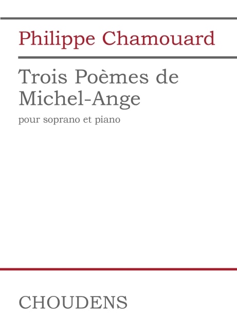 Trois Poemes De Michel-Ange: for Soprano and Piano