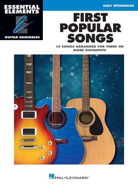 Couverture_First Popular Songs - 15 Songs Arranged for Three or More Guitarists - Essential Elements Guitar Ensembles Series - Early Intermediate Level