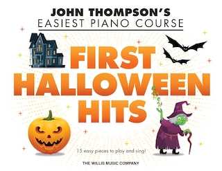 First Halloween Hits: John Thompson's Easiest Piano Course - Early to Later Elementary Piano Solos