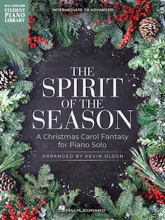 Front cover_The Spirit of the Season: A Christmas Carol Fantasy for Piano Solo Arranged by Kevin Olson