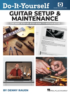 Couverture_Do-It-Yourself Guitar Setup & Maintenance - The Best Step-by-Step Guide to Guitar Setup: book with over four hours of video instruction by Denny Rauen