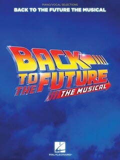 Couverture_Back to the Future: The Musical: Piano/Vocal Selections
