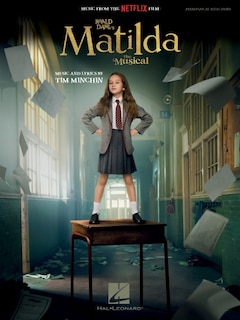 Front cover_Roald Dahl's Matilda - The Musical - Piano/Vocal Songbook Featuring Music from the Netflix Film