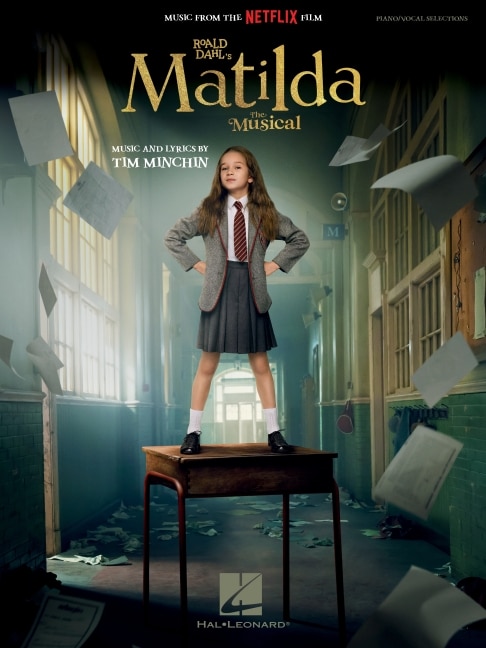 Front cover_Roald Dahl's Matilda - The Musical - Piano/Vocal Songbook Featuring Music from the Netflix Film