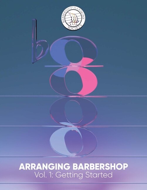 Front cover_Arranging Barbershop, Vol. 1: Getting Started