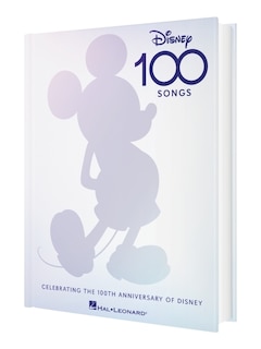Front cover_Disney 100 Songs: Songbook Celebrating the 100th Anniversary of Disney complete with foreword by Alan Menken, Preface by Disney Historian Randy Thornton, & colorful artwork for each song