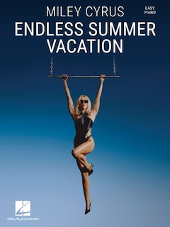 Miley Cyrus - Endless Summer Vacation: Easy Piano Songbook with Lyrics