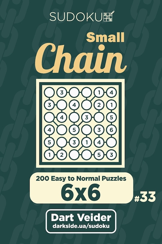 Front cover_Small Chain Sudoku - 200 Easy to Normal Puzzles 6x6 (Volume 33)
