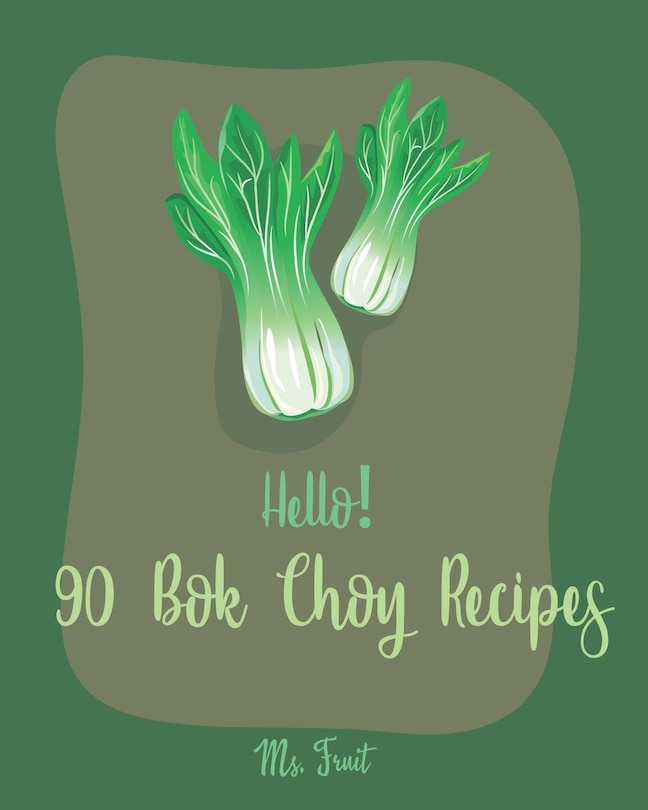 Front cover_Hello! 90 Bok Choy Recipes