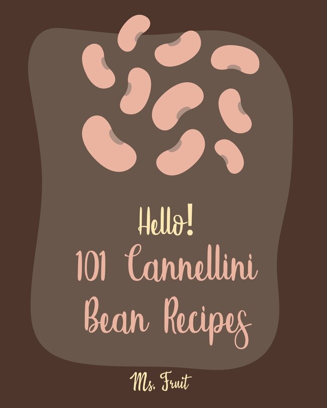 Front cover_Hello! 101 Cannellini Bean Recipes
