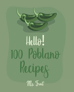 Front cover_Hello! 100 Poblano Recipes