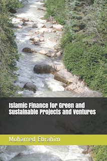 Islamic Finance for Green and Sustainable Projects and Ventures