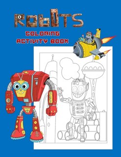 Robots Coloring Activity Book: STEM Education Learning Fun for Children Coloring, Dot to Dot, Color by Number Mazes and Tracing for Kids Age 4-8 years to Color image number 0